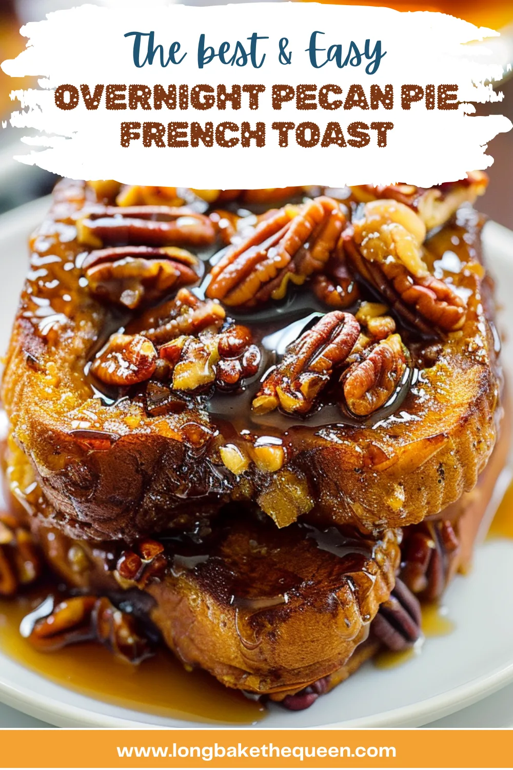 Overnight Pecan Pie French Toast