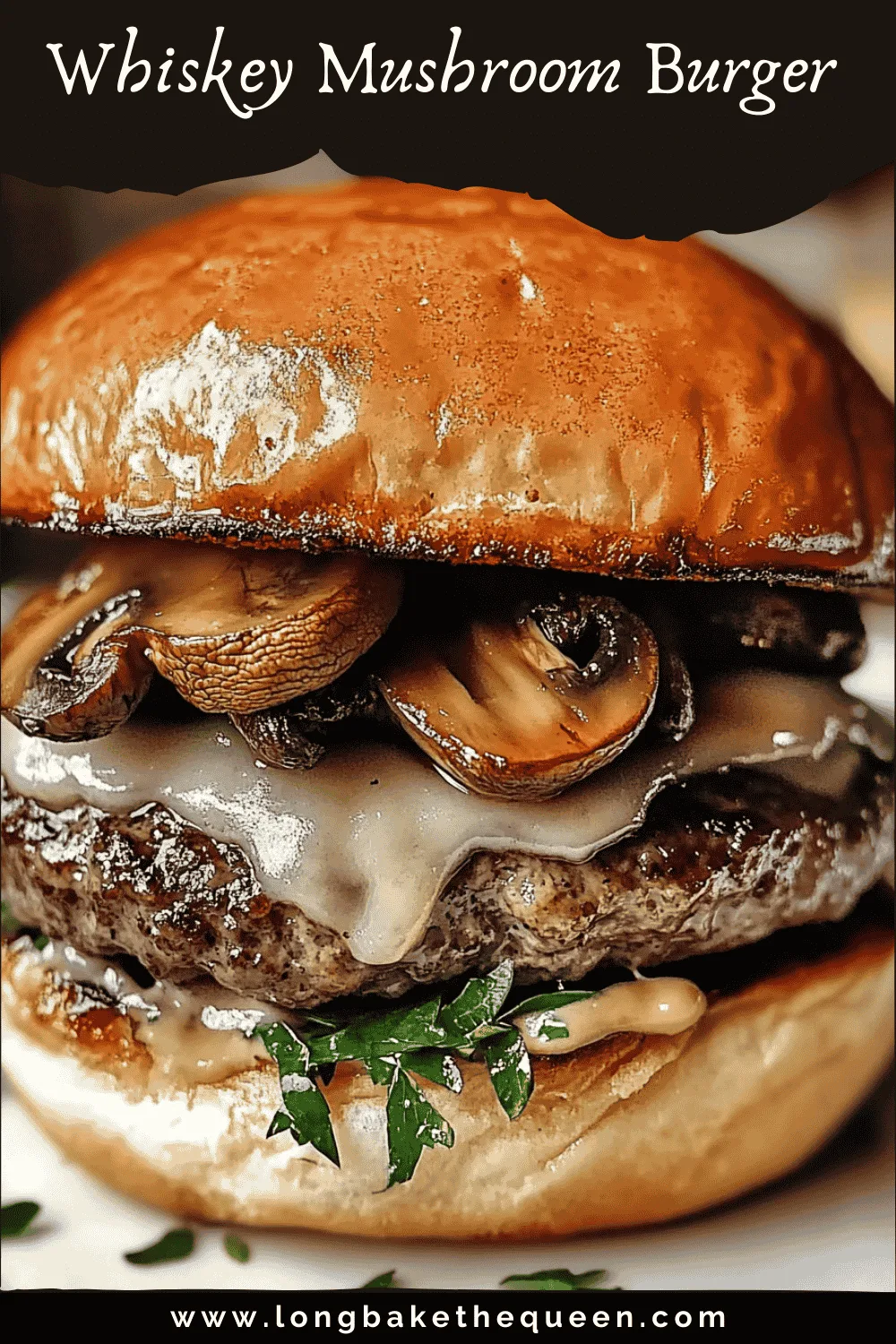 whiskey mushroom burger on toasted bun