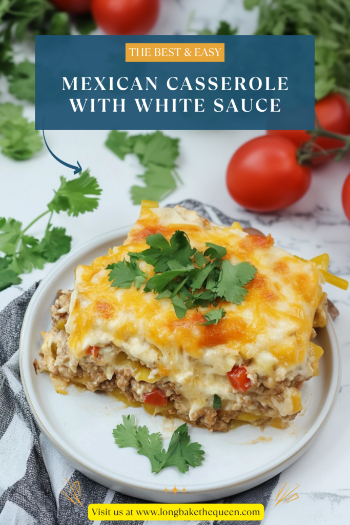 Mexican Casserole with White Sauce