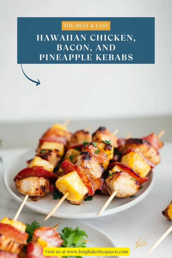Hawaiian Chicken, Bacon, and Pineapple Kebabs