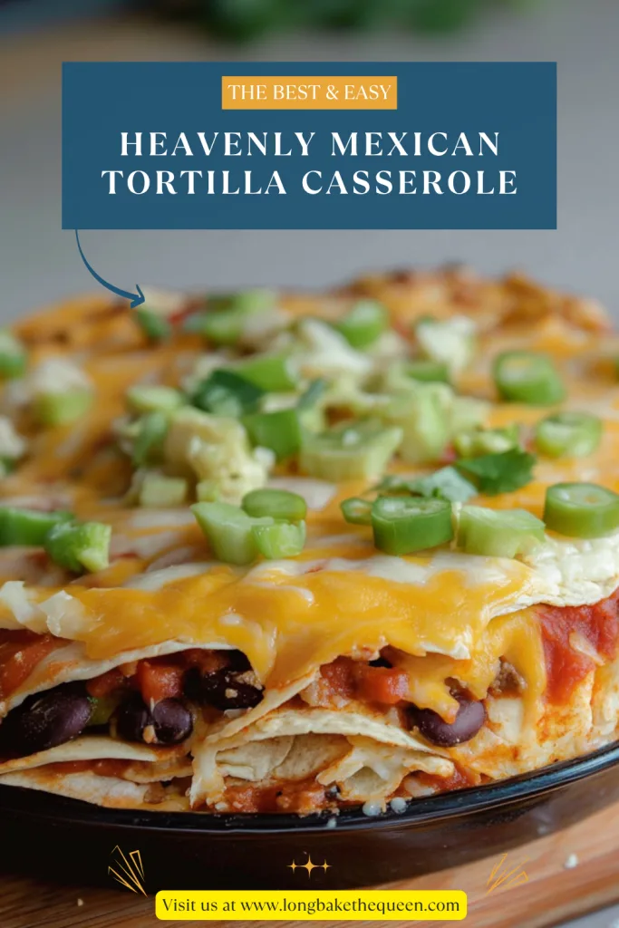 Heavenly Mexican Tortilla Casserole