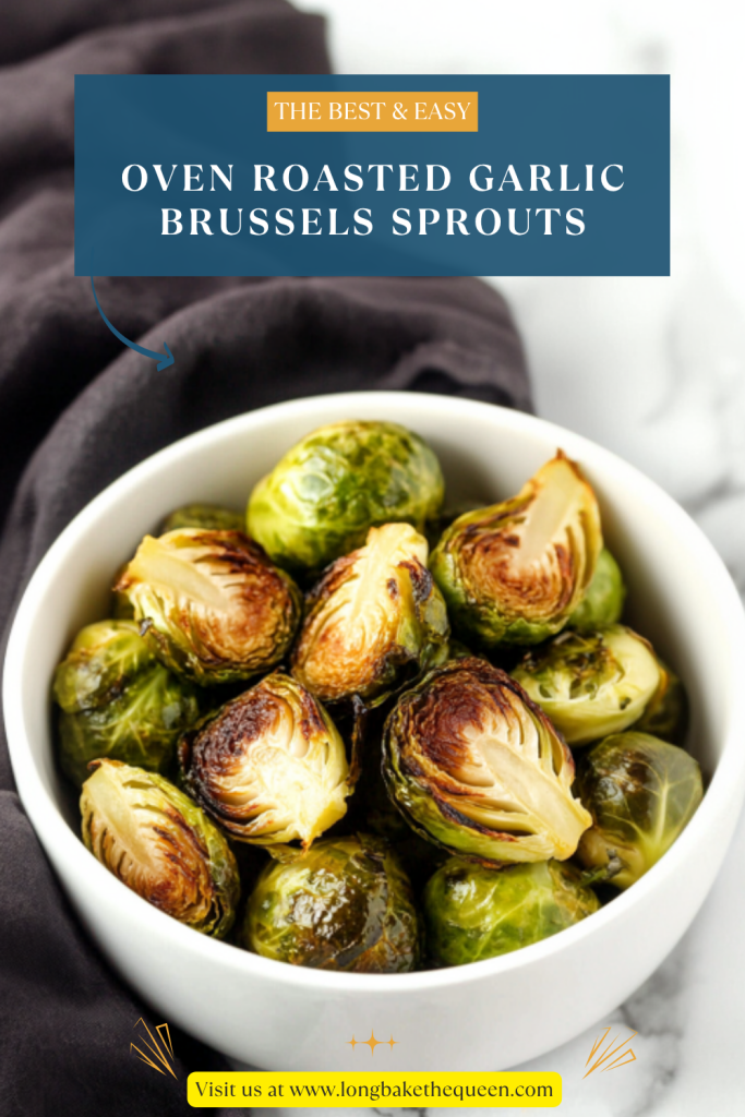 Oven Roasted Garlic Brussels Sprouts