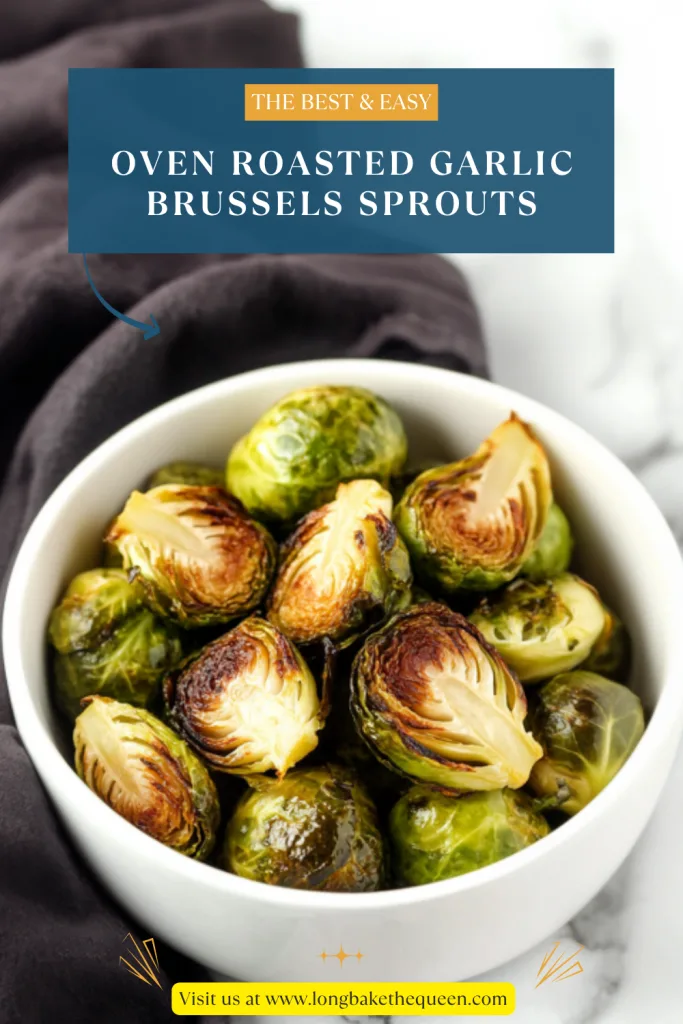 Oven Roasted Garlic Brussels Sprouts