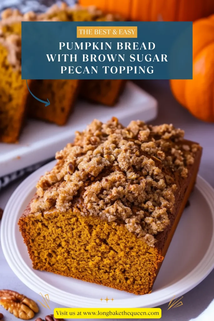 Pumpkin Bread with Brown Sugar Pecan Topping