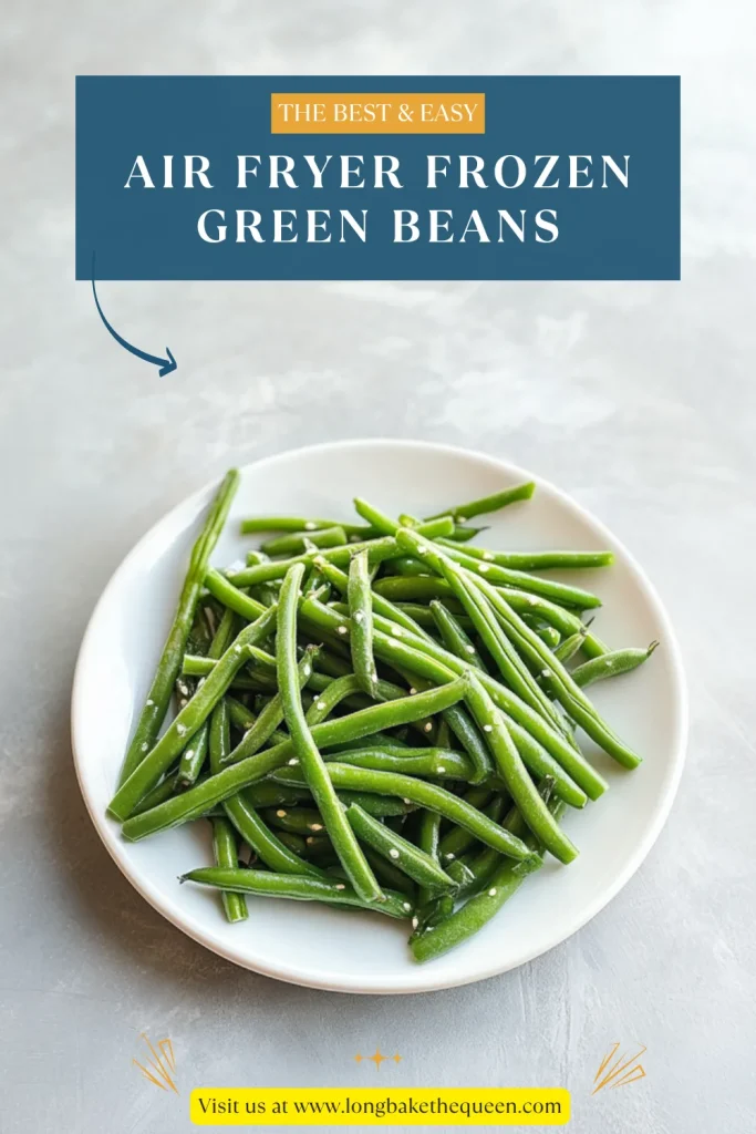 Air Fryer Frozen Green Beans